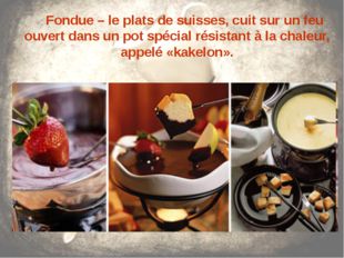 Fondue – le plats de suisses, cuit sur un feu ouvert dans un pot spécial rés