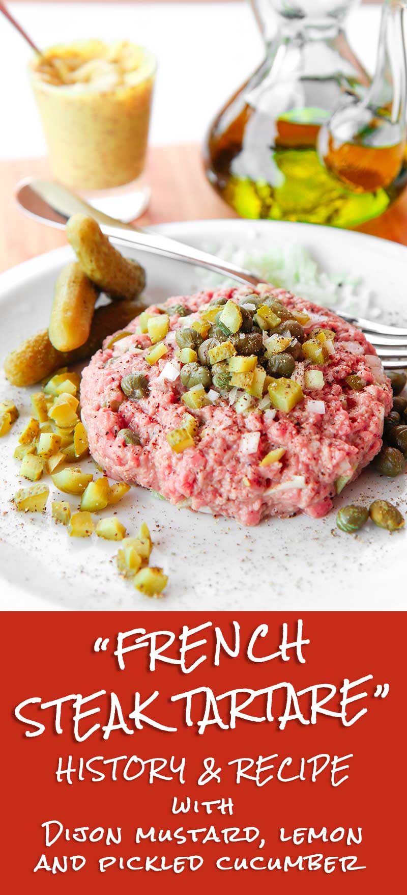 FRENCH STEAK TARTARE RECIPE AND HISTORY - with mustard and pickled cucumber
